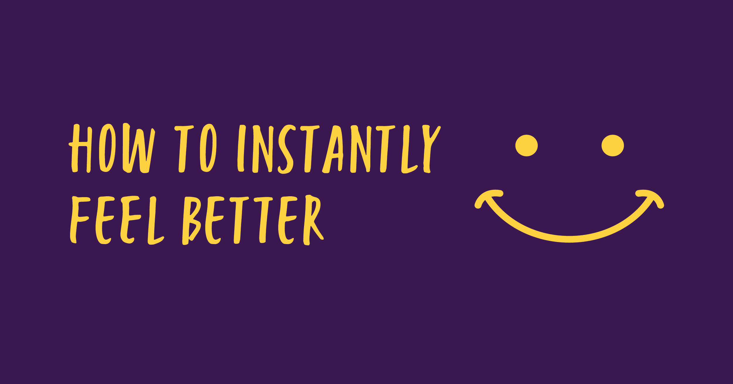 5 gentle Ways to Feel Better Everyday